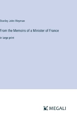 From the Memoirs of a Minister of France