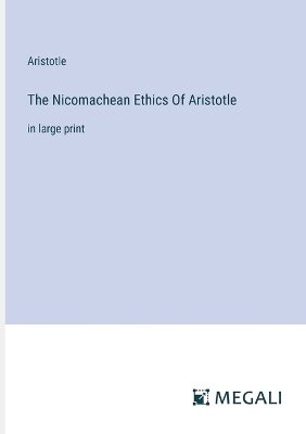 The Nicomachean Ethics Of Aristotle