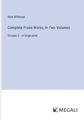 Complete Prose Works; In Two Volumes