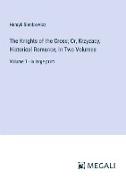 The Knights of the Cross; Or, Krzyzacy, Historical Romance, In Two Volumes