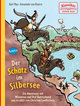 Der Schatz im Silbersee. Ein Abenteuer mit Winnetou und Old Shatterhand