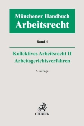 Münchener Handbuch zum Arbeitsrecht Bd. 4: Kollektives Arbeitsrecht II, Arbeitsgerichtsverfahren