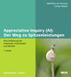 Appreciative Inquiry (AI): Der Weg zu Spitzenleistungen