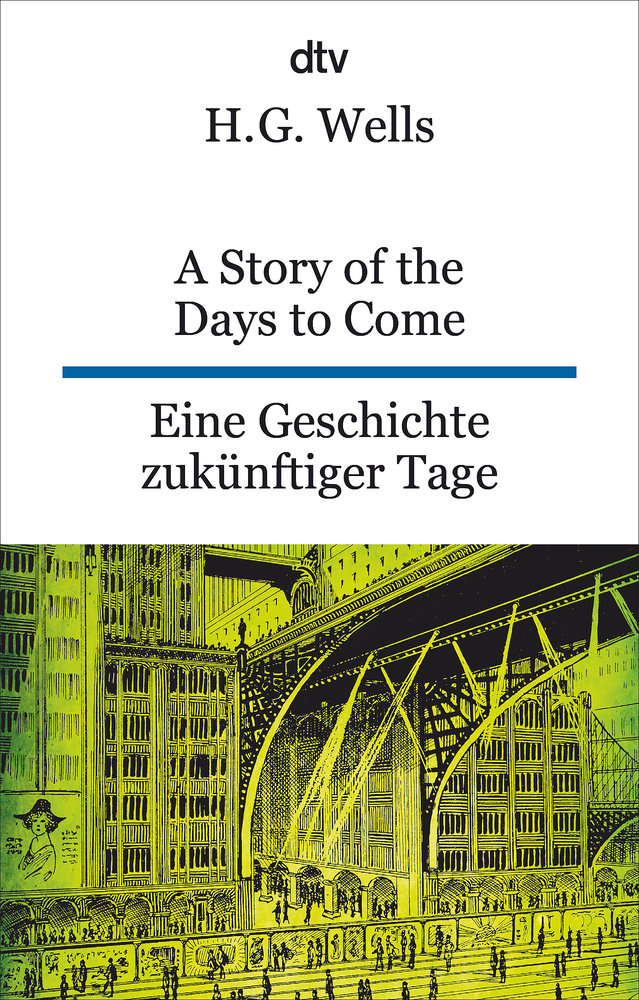 A Story of the Days to Come. Eine Geschichte zukünftiger Tage