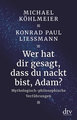 Wer hat dir gesagt, dass du nackt bist, Adam?