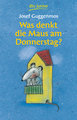 Was denkt die Maus am Donnerstag?