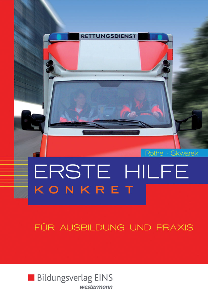 Erste Hilfe konkret für Ausbildung und Praxis