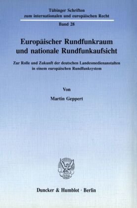 Europäischer Rundfunkraum und nationale Rundfunkaufsicht.