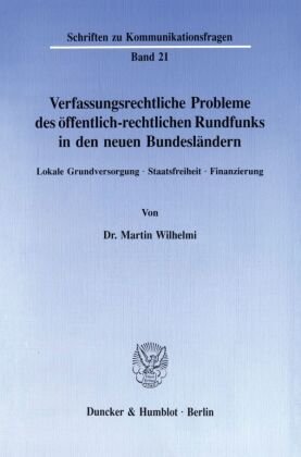 Verfassungsrechtliche Probleme des öffentlich-rechtlichen Rundfunks in den neuen Bundesländern.