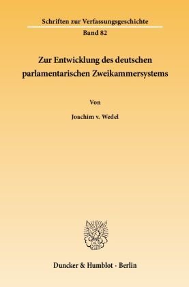 Zur Entwicklung des deutschen parlamentarischen Zweikammersystems.