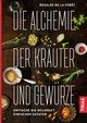 Die Alchemie der Kräuter und Gewürze