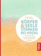 Körper und Seele stärken bei Krebs