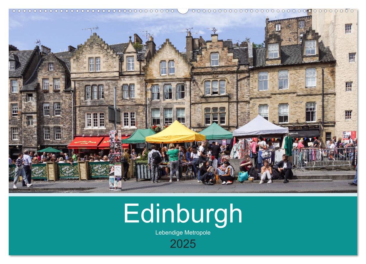 Edinburgh - Lebendige Metropole (Wandkalender 2025 DIN A2 quer), CALVENDO Monatskalender