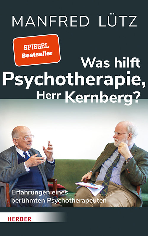 Was hilft Psychotherapie, Herr Kernberg?