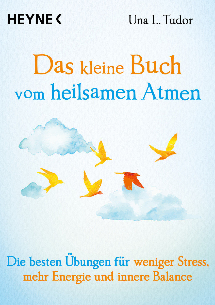 Das kleine Buch vom heilsamen Atmen