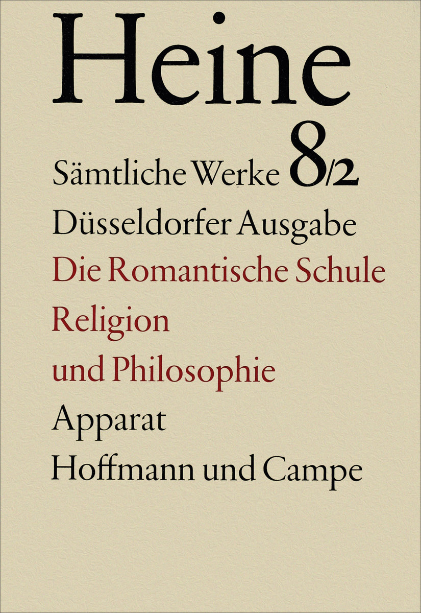 Sämtliche Werke. Historisch-kritische Gesamtausgabe der Werke. Düsseldorfer Ausgabe / Die romantische Schule. Religion und Philosophie