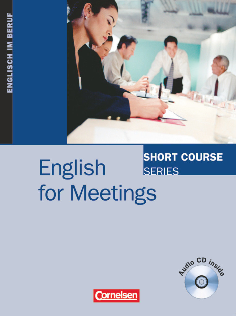 Short Course Series, Englisch im Beruf, Business Skills, B1/B2, English for Meetings, Edition 2006, Coursebook with Audio CD