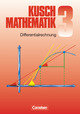 Kusch: Mathematik, Bisherige Ausgabe, Band 3, Differentialrechnung (9. Auflage), Fachbuch