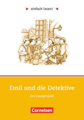 Einfach lesen!, Leseprojekte, Leseförderung ab Klasse 5, Niveau 1, Emil und die Detektive, Ein Leseprojekt zu dem gleichnamigen Roman von Erich Kästner, Arbeitsbuch mit Lösungen