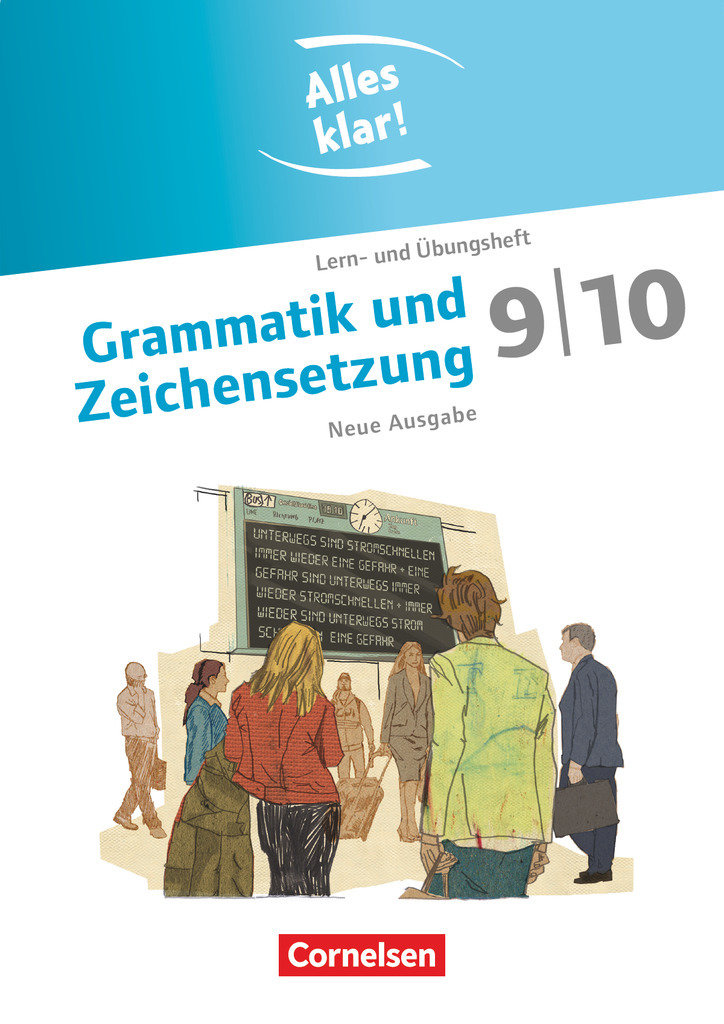 Alles klar!, Deutsch - Sekundarstufe I, 9./10. Schuljahr, Grammatik und Zeichensetzung, Lern- und Übungsheft mit beigelegtem Lösungsheft