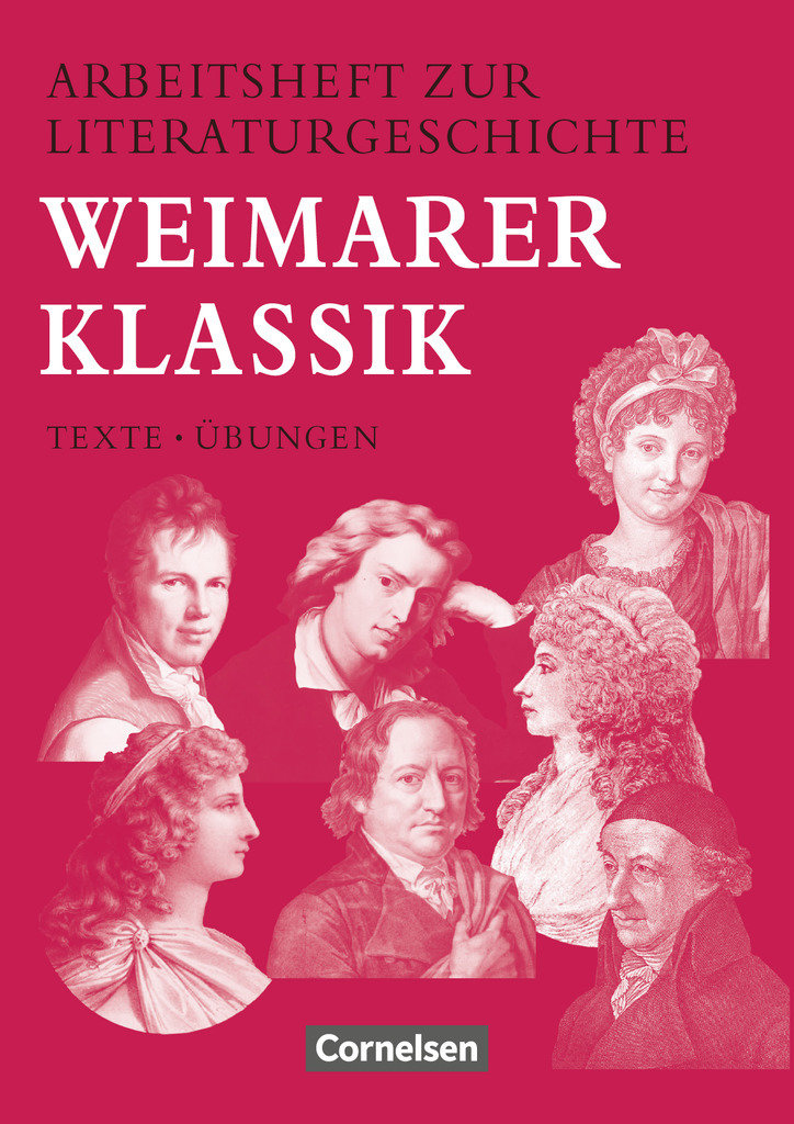 Arbeitshefte zur Literaturgeschichte, Texte - Übungen, Weimarer Klassik, Heft für Lernende, Mit eingelegten Lösungshinweisen