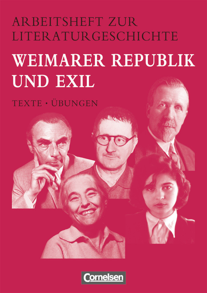 Arbeitshefte zur Literaturgeschichte, Texte - Übungen, Weimarer Republik und Exil, Heft für Lernende, Mit eingelegten Lösungshinweisen