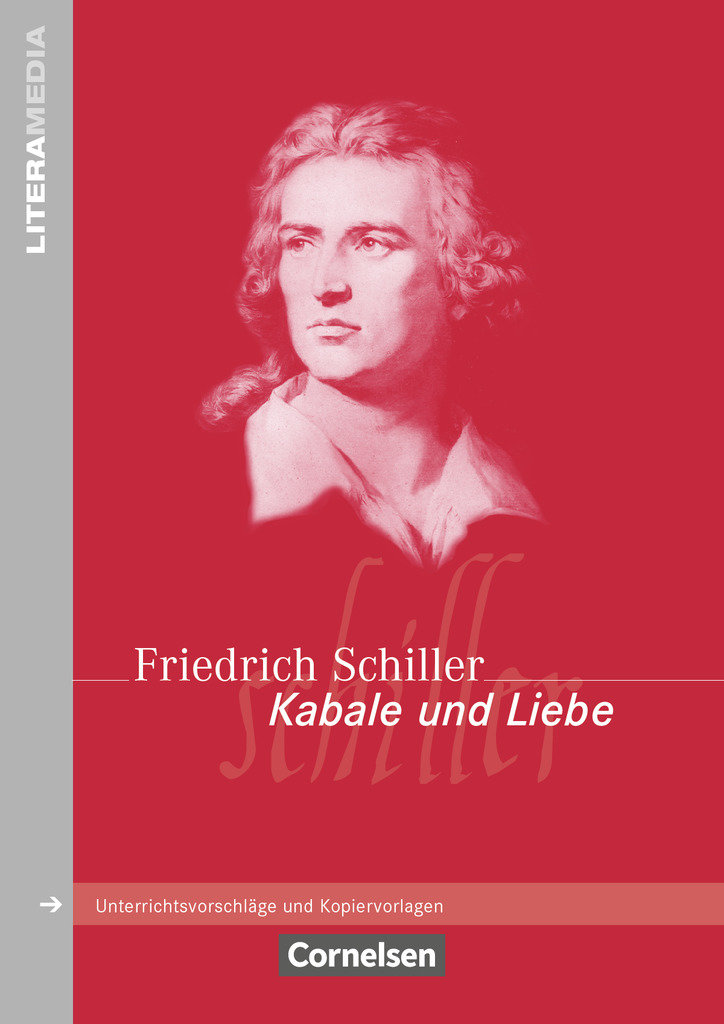 Literamedia, Kabale und Liebe, Handreichungen für den Unterricht, Unterrichtsvorschläge und Kopiervorlagen