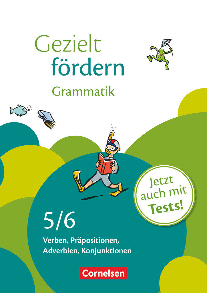 Gezielt fördern, Lern- und Übungshefte Deutsch, 5./6. Schuljahr, Grammatik, Verben, Präpositionen, Adverbien, Konjunktionen, Arbeitsheft mit Lösungen und Tests