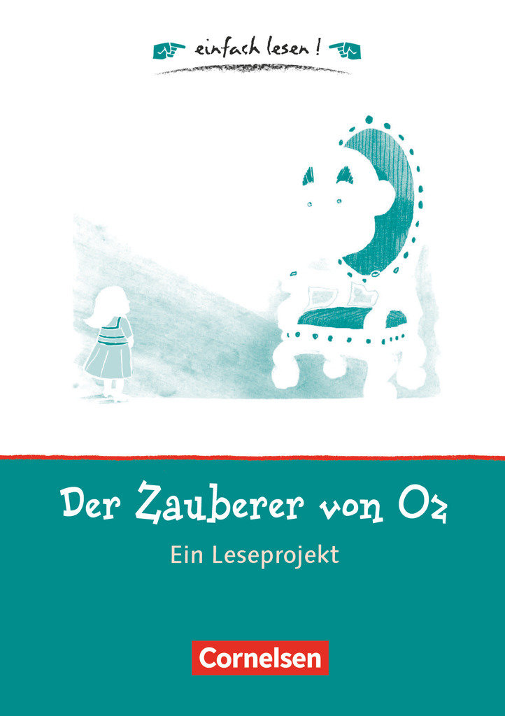 Einfach lesen!, Leseprojekte, Leseförderung ab Klasse 5, Niveau 1, Der Zauberer von Oz, Ein Leseprojekt zu dem gleichnamigen Roman von Lyman Frank Baum, Arbeitsbuch mit Lösungen