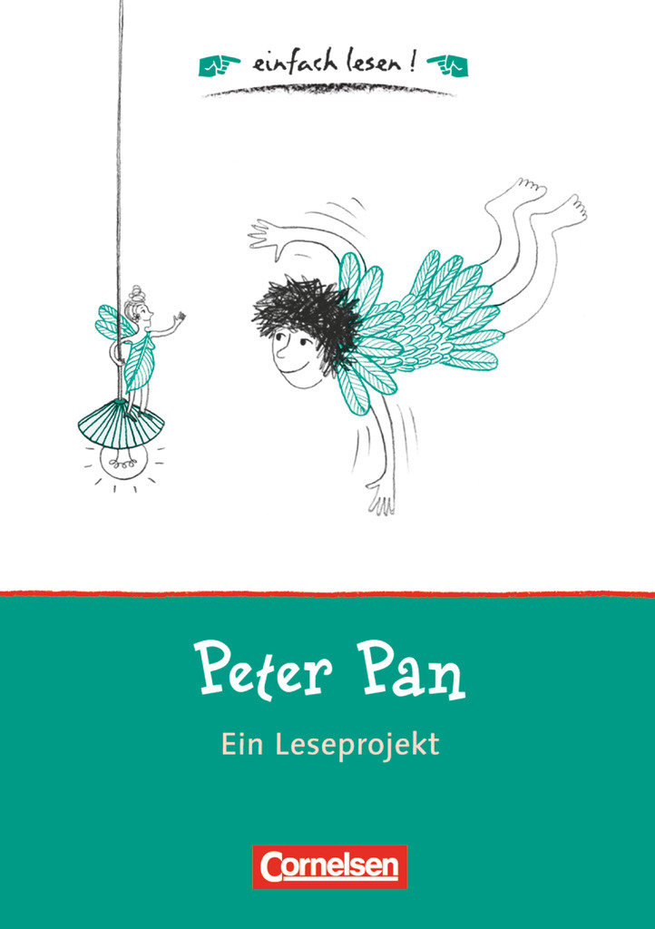 Einfach lesen!, Leseprojekte, Leseförderung ab Klasse 5, Niveau 1, Peter Pan, Ein Leseprojekt zu dem gleichnamigen Roman von James M. Barrie, Arbeitsbuch mit Lösungen