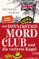 Der Donnerstagsmordclub und die verirrte Kugel (Die Mordclub-Serie 3)