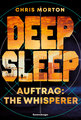 Deep Sleep, Band 2: Auftrag: The Whisperer | Explosiver Action-Thriller für Geheimagenten-Fans