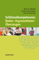 Schlüsselkompetenzen: Reden ¿ Argumentieren ¿ Überzeugen