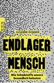 Endlager Mensch