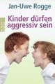 Kinder dürfen aggressiv sein