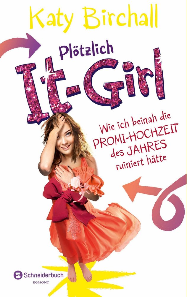 Plötzlich It-Girl - Wie ich beinah die Promi-Hochzeit des Jahres