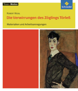 Robert Musil 'Die Verwirrungen des Zöglings Törleß, Materialien und Arbeitsanregungen