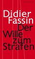 Der Wille zum Strafen