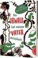 Der Urwald hat meinen Vater verschluckt