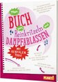 Mein Buch zum Reinkritzeln und Dampfablassen - mit genialen Tipps