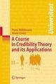 A Course in Credibility Theory and its Applications