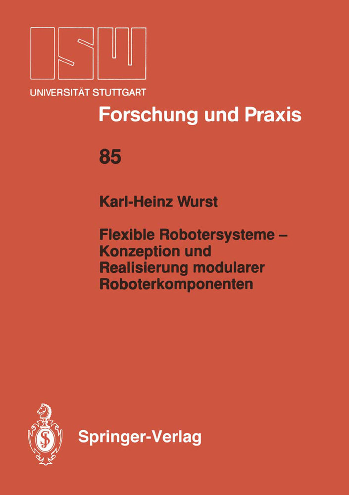 Flexible Robotersysteme ¿ Konzeption und Realisierung modularer Roboterkomponenten