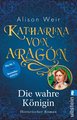 Katharina von Aragón (Die Tudor-Königinnen 1)