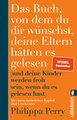 Das Buch, von dem du dir wünschst, deine Eltern hätten es gelesen