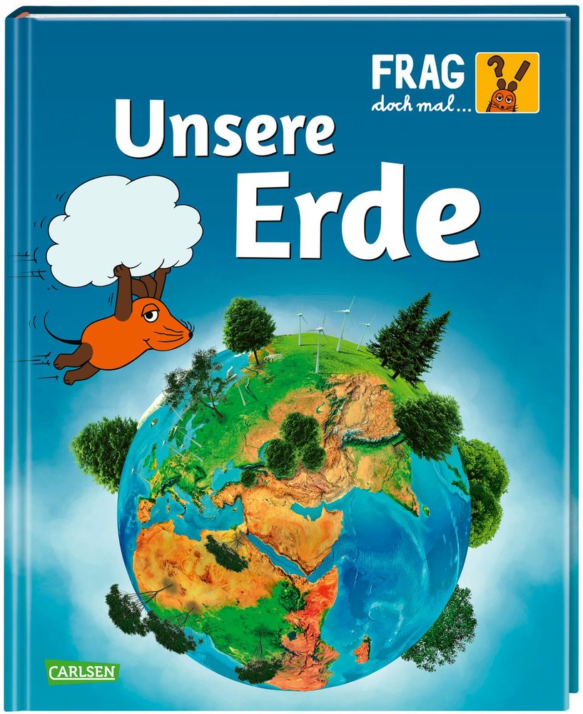 Frag doch mal ... die Maus: Unsere Erde