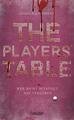 The Players' Table - Wer nicht mitspielt, hat verloren