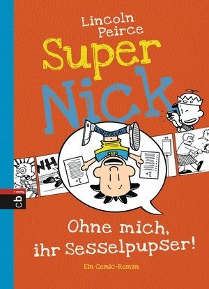 Super Nick - Ohne mich, ihr Sesselpupser!