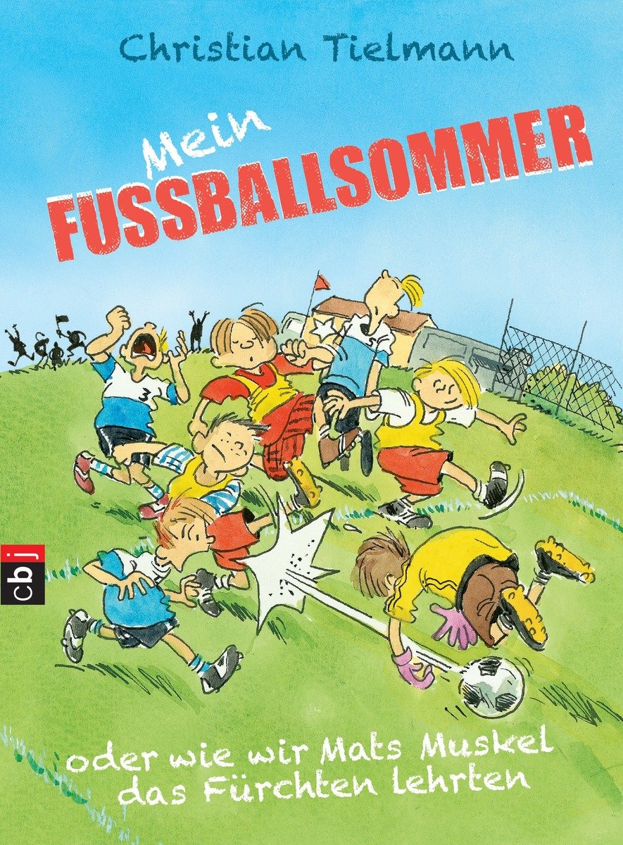 Mein Fußballsommer oder wie wir Mats Muskel das Fürchten lehrten