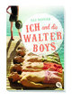 Ich und die Walter Boys