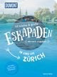 52 kleine & große Eskapaden in und um Zürich